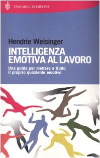 Intelligenza emotiva al lavoro. Una guida per mettere a frutto il proprio quoziente emotivo (I Lemuri) Business, Finance & Career