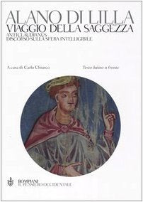 Viaggio della saggezza. Anticlaudianus. Discorso sulla sfera intelligibile. Testo latino a fronte book