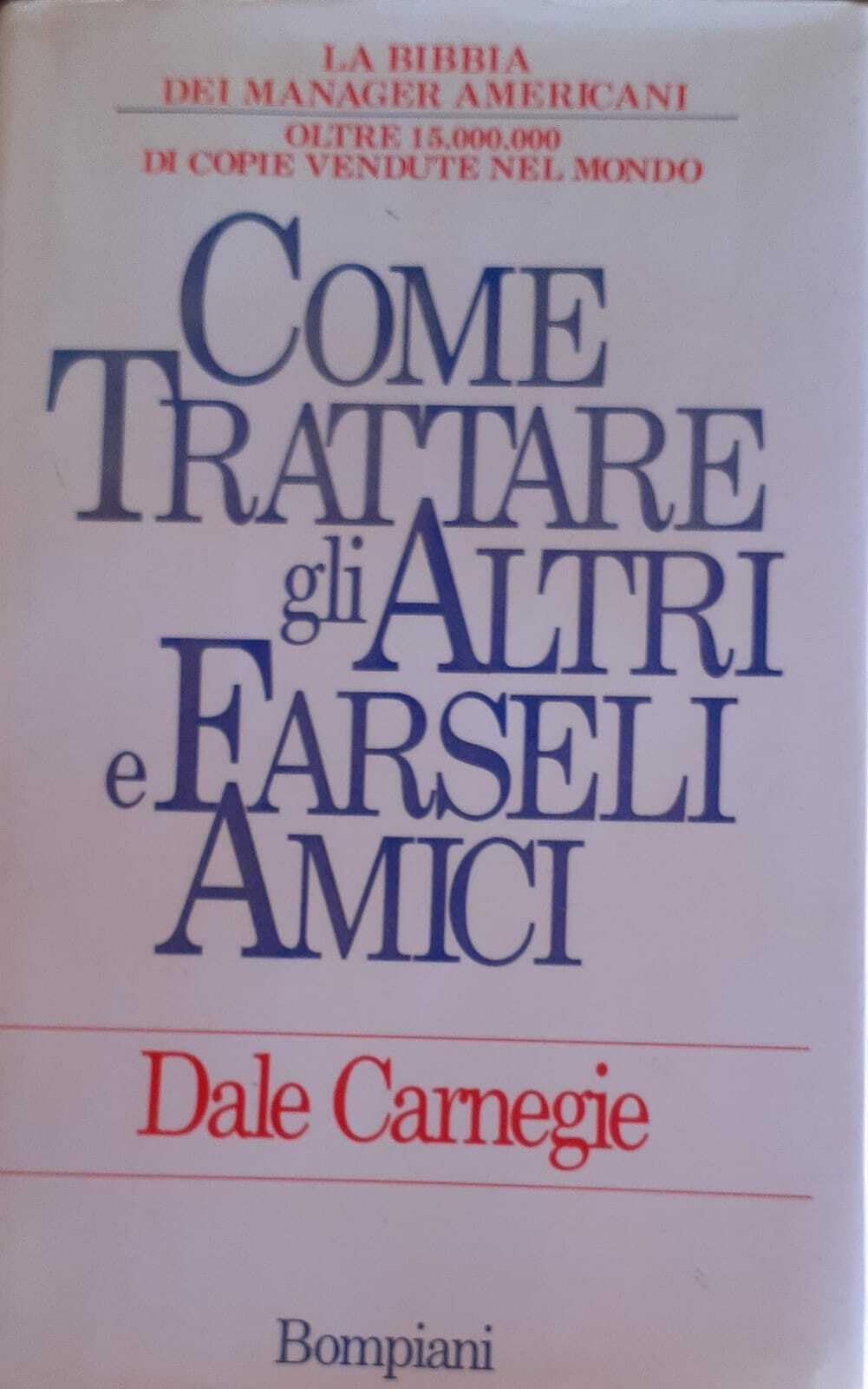 Come trattare gli altri e farseli amici (Manuali del successo) Business, Finance & Career