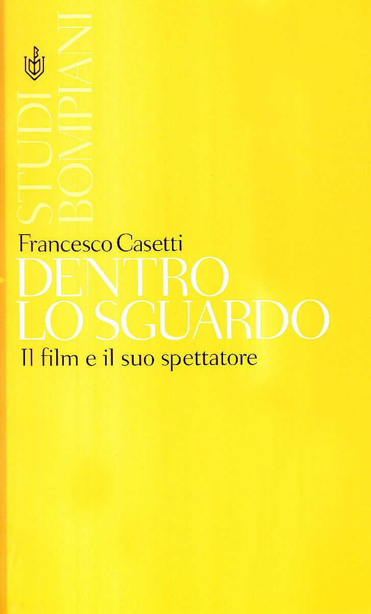Dentro lo sguardo. Il film e il suo spettatore Film, Art & Culture