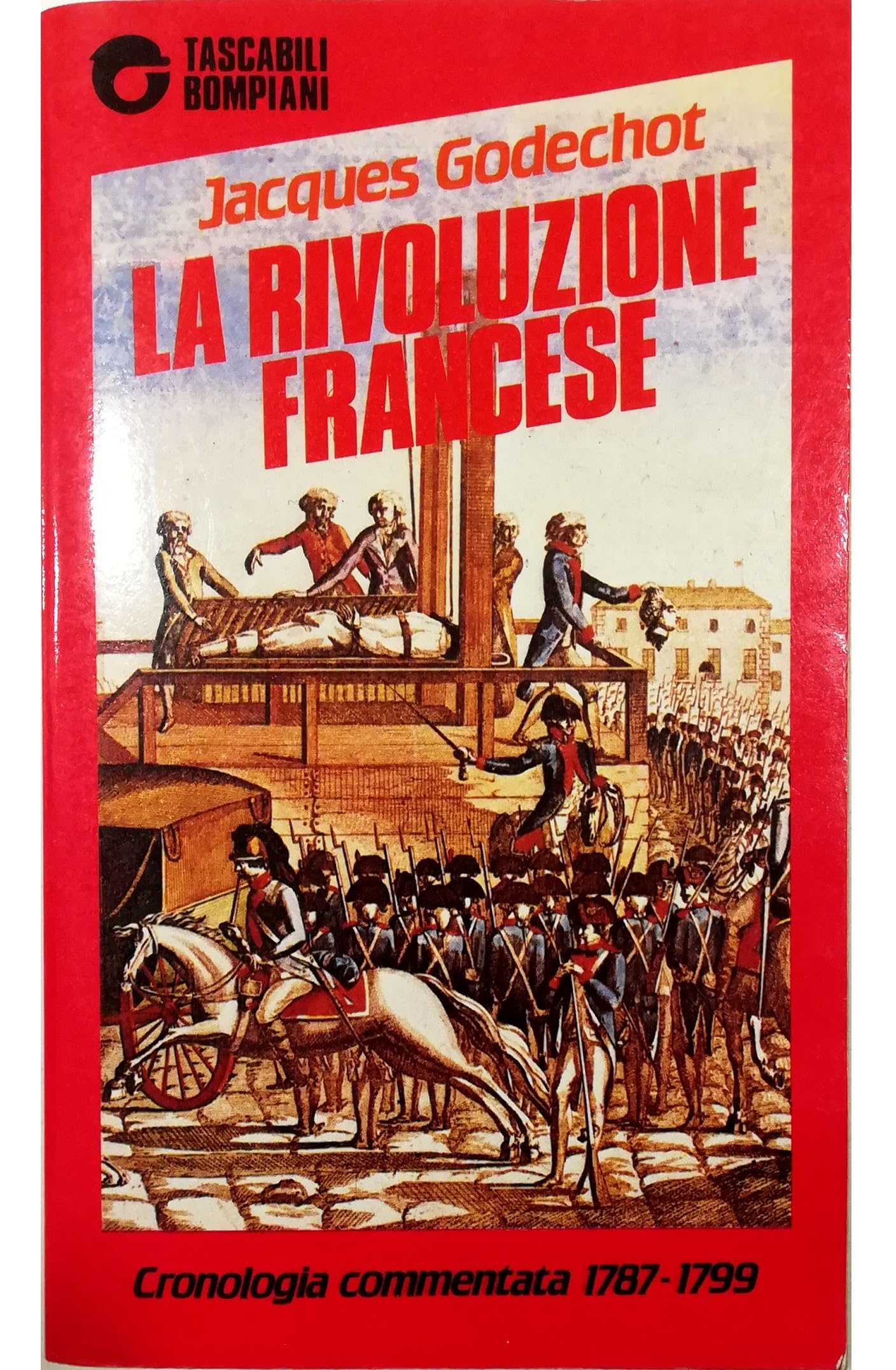 La rivoluzione francese. Cronologia commentata (1789-99) Politics & History