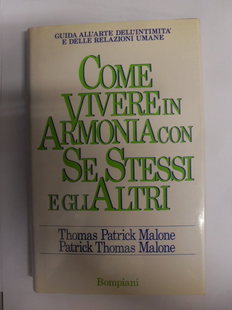 Come vivere in armonia con se stessi e gli altri (Manuali del successo) Books