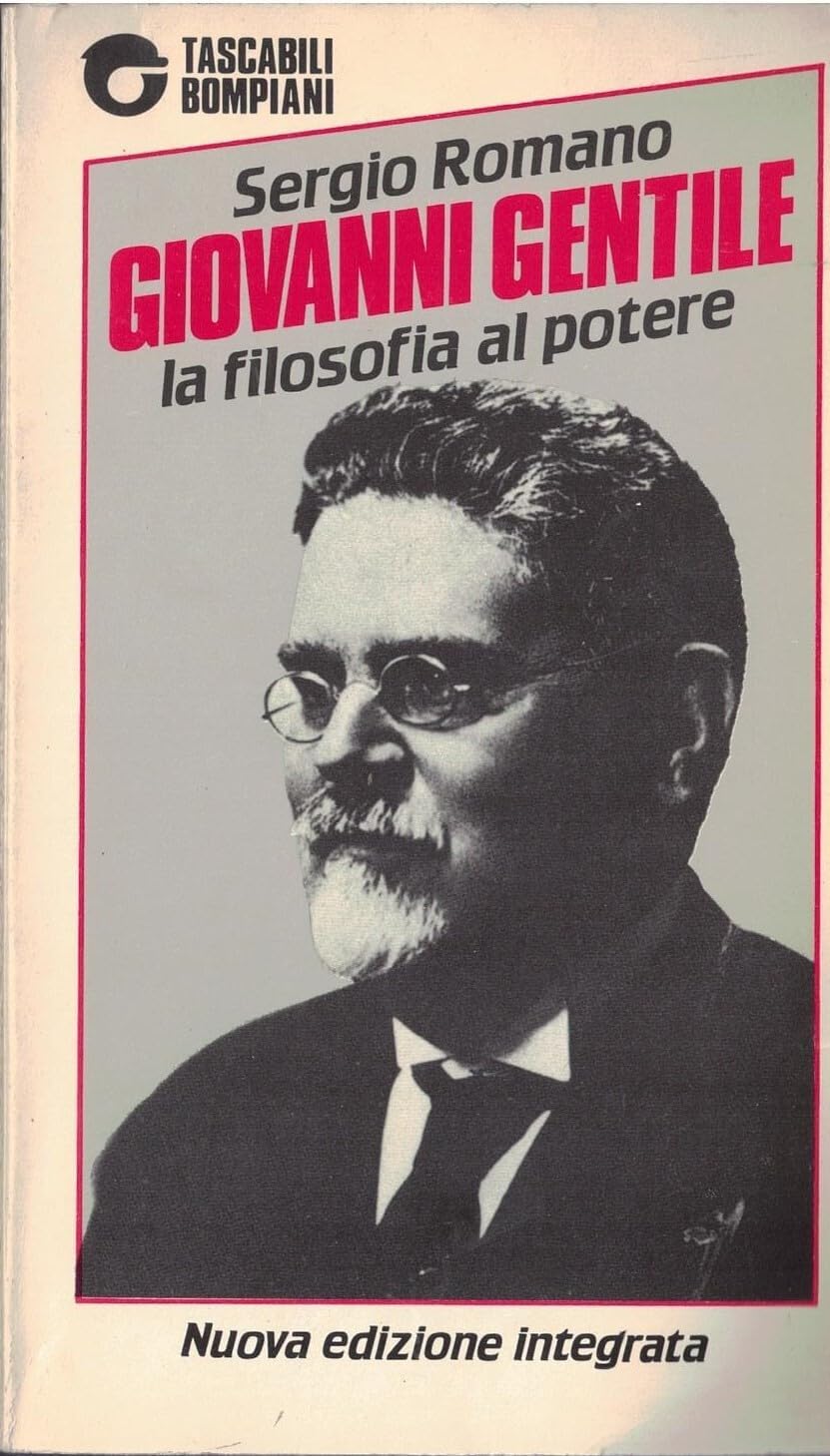 Giovanni Gentile. La filosofia al potere (Tascabili biografie e memorialistica) Philosophy