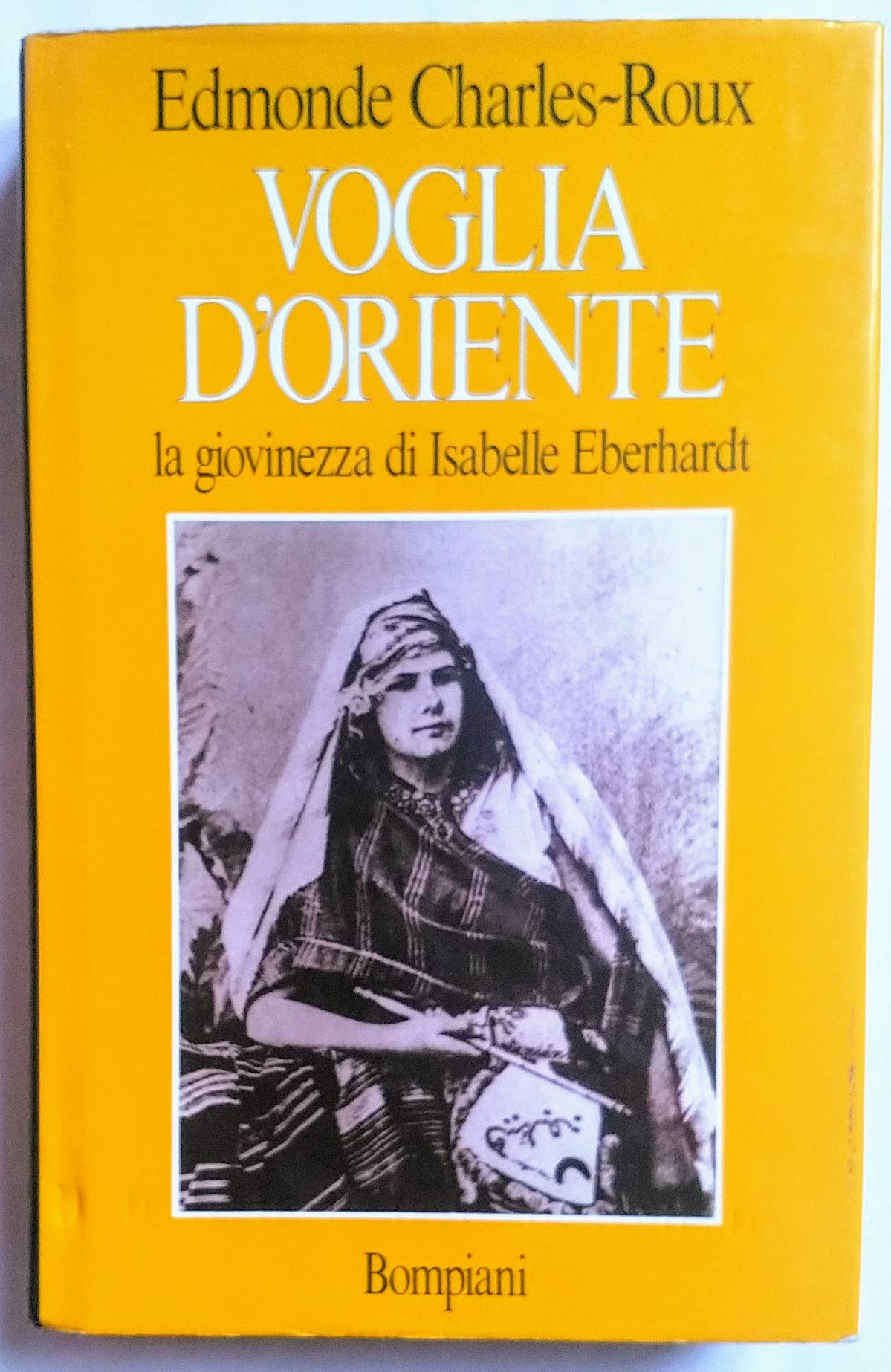 Voglia d'Oriente. Giovinezza di Isabelle (Letteraria) Contemporary literature