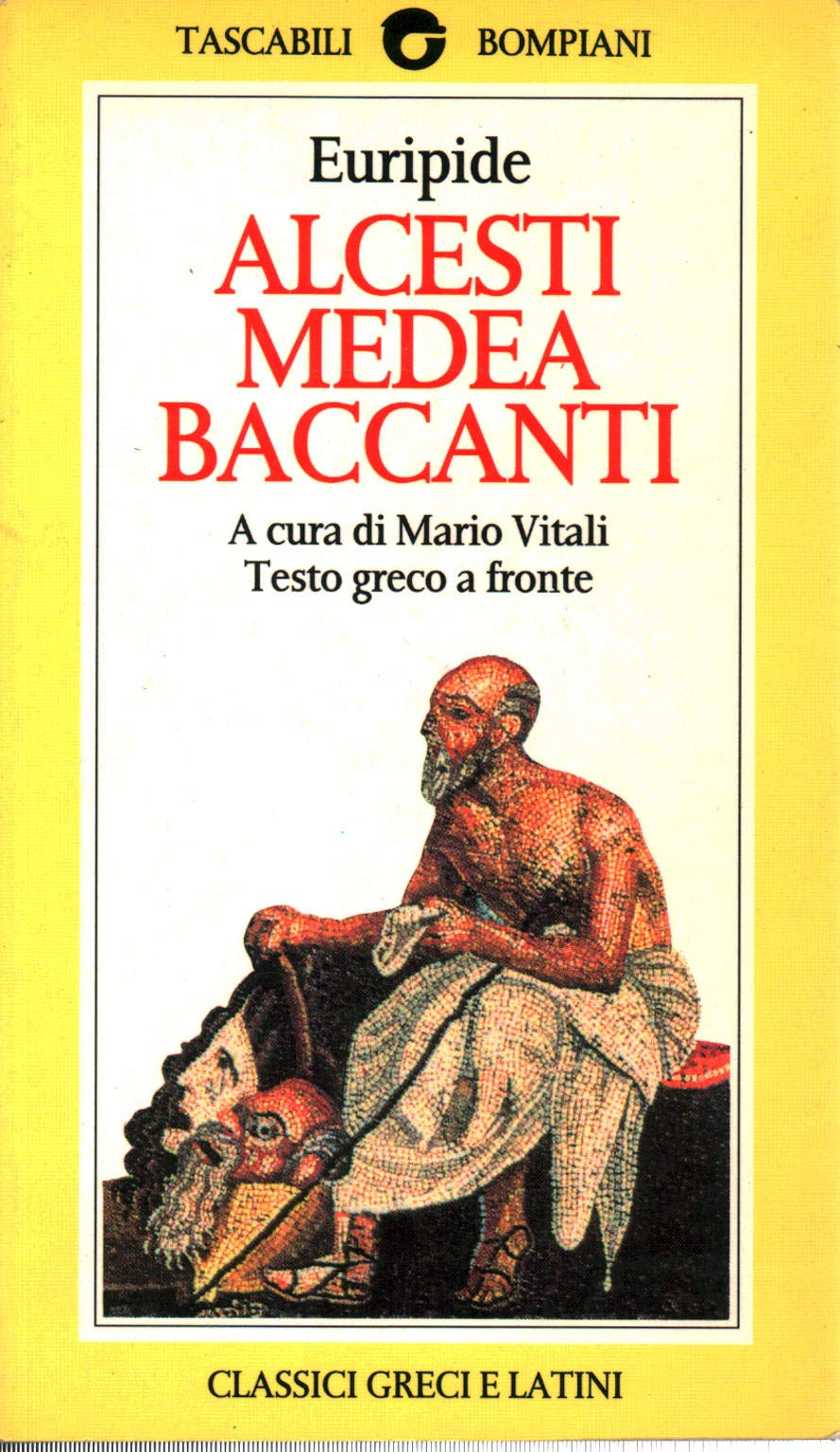 Alcesti-Medea-Baccanti (Tascabili classici) Drama