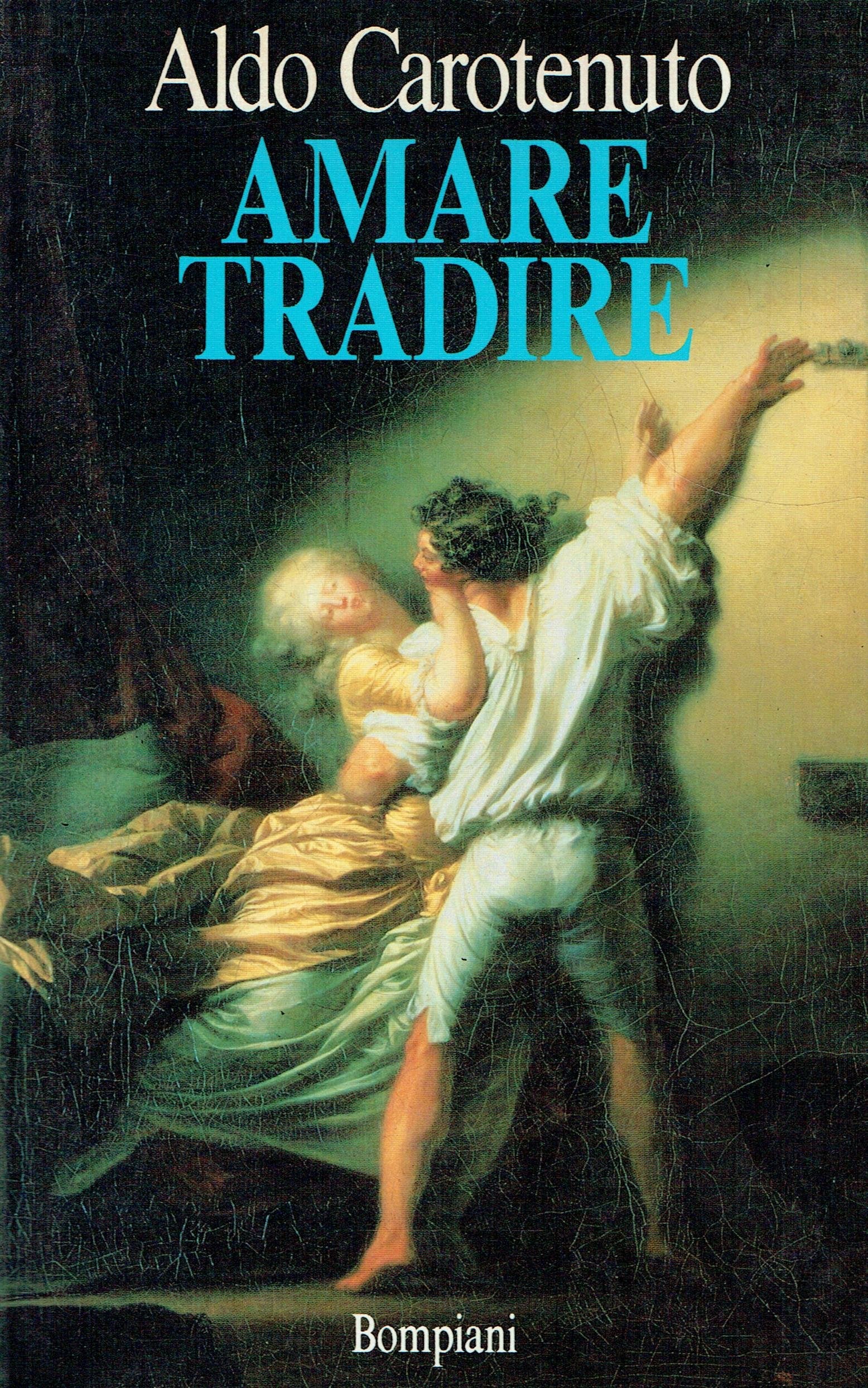 Amare tradire. Quasi un'apologia del tradimento (Studi Bompiani) Psychology