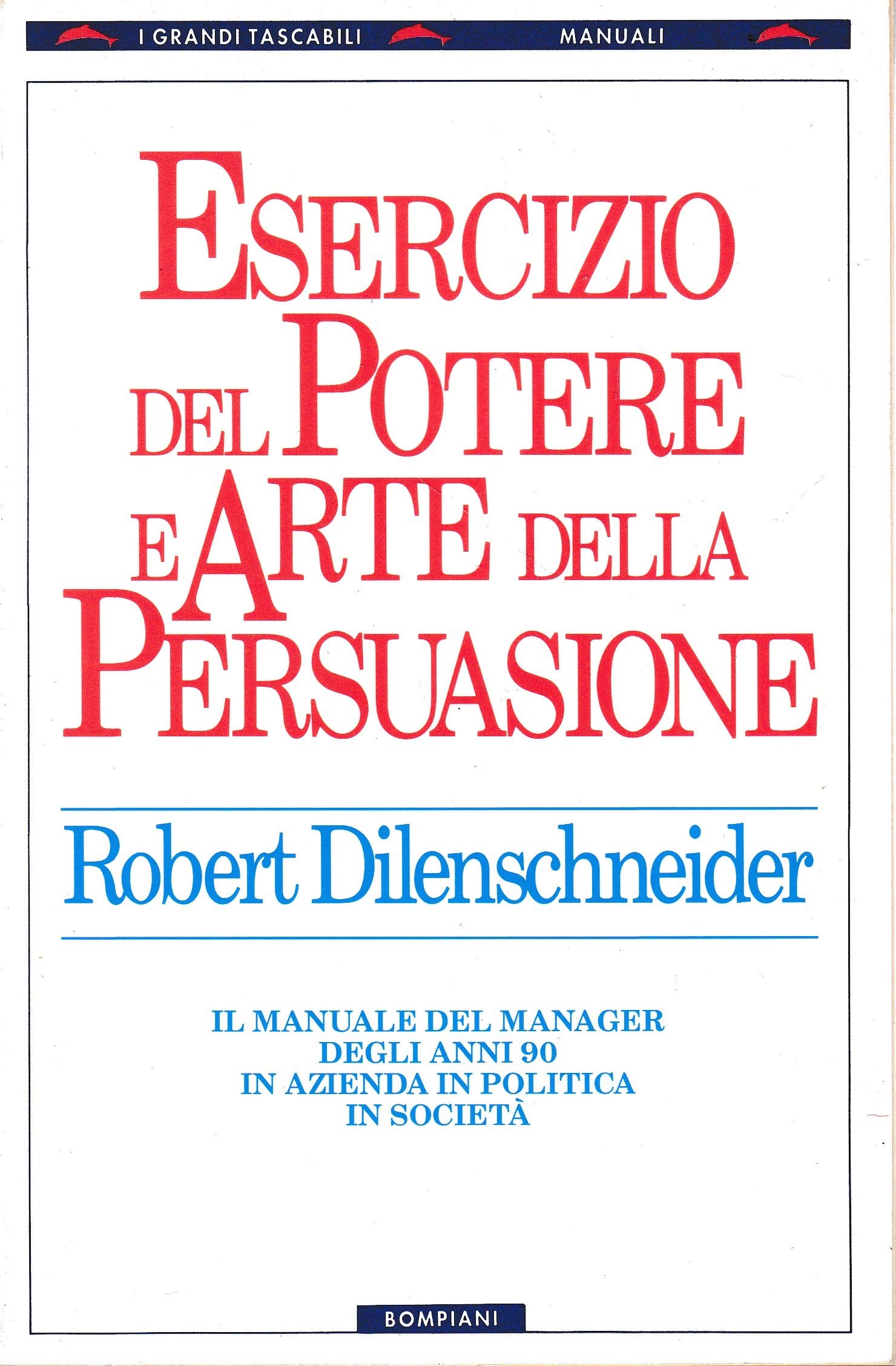 Esercizio del potere e arte della persuasione (I grandi tascabili) Books