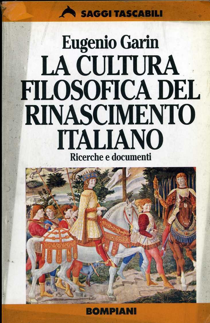 La cultura filosofica del Rinascimento italiano (Tascabili. Saggi) Philosophy