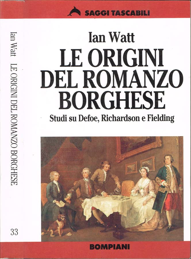Le origini del romanzo borghese. Studi su Defoe, Richardson e Fielding (Tascabili. Saggi) Contemporary literature