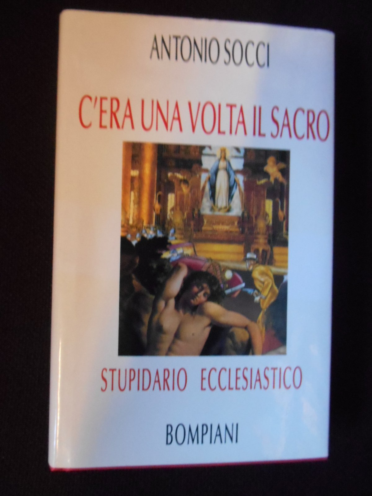 C'era una volta il sacro. Stupidario ecclesiastico (Saggistica) Leisure, Home & Garden