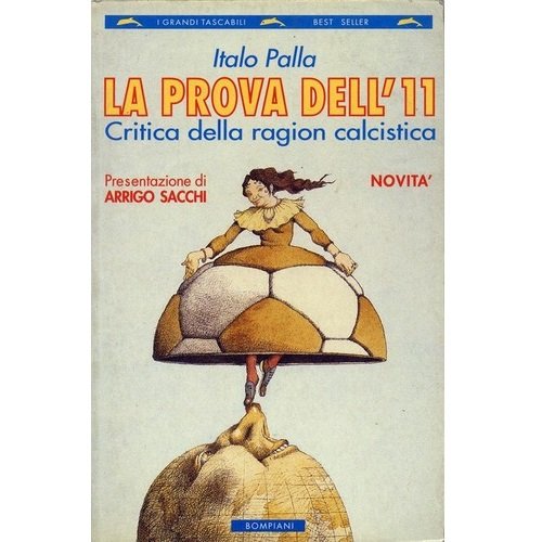 La prova dell'11. Critica della ragion calcistica (I grandi tascabili) Leisure & Fun