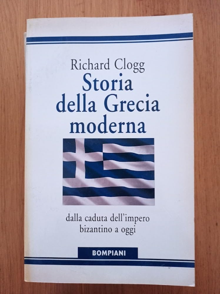 Storia della Grecia moderna. Dalla caduta dell'impero bizantino a oggi (Storia paperback) Politics & History