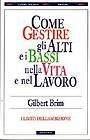 Come gestire gli alti e bassi nella vita e nel lavoro (I grandi tascabili) Business, Finance & Career