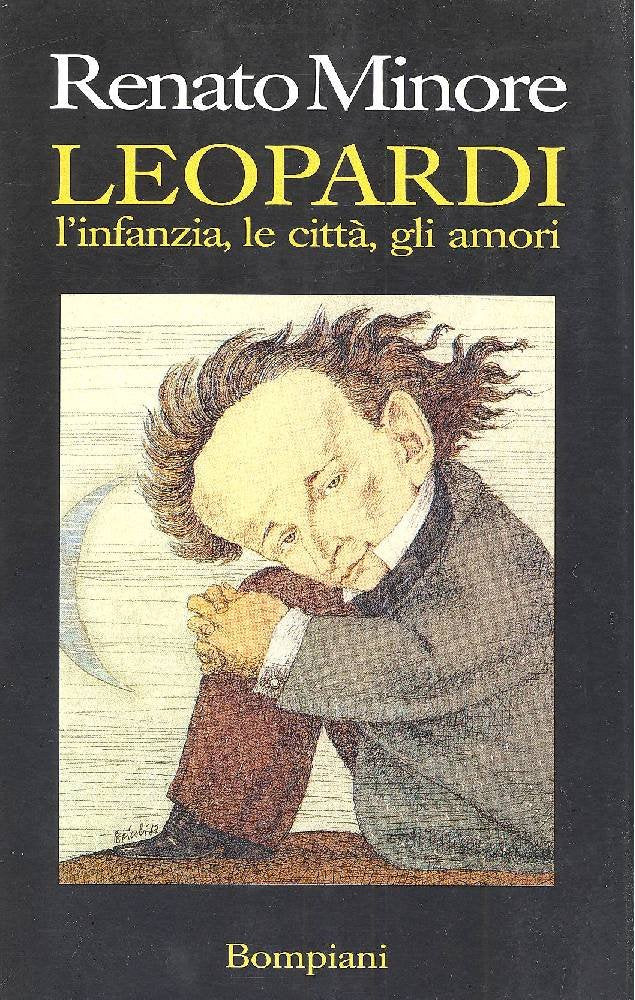 Leopardi. L'infanzia, le città, gli amori (Saggistica) Art & Literature