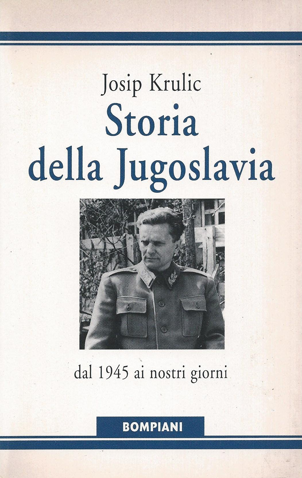 Storia della Jugoslavia. Dal 1945 ai giorni nostri Politics & History