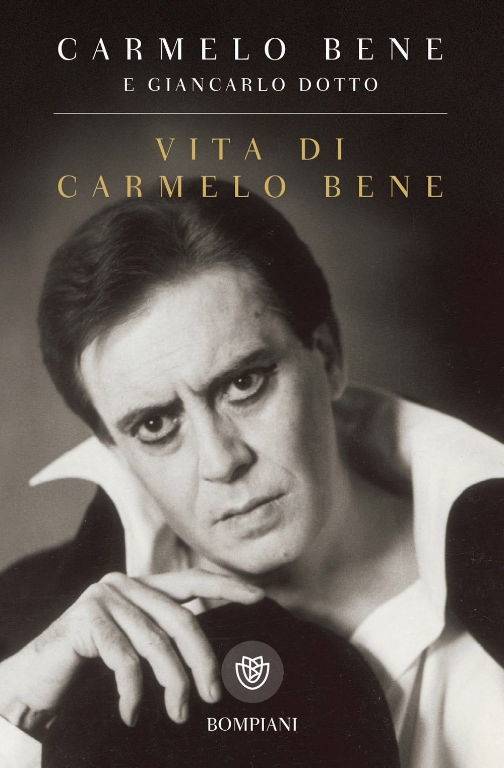 Vita di Carmelo Bene (Tascabili. I libri di Carmelo Bene) Art & Literature