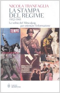 La stampa del regime 1932-1943. Le veline del Minculpop per orientare l'informazione (Saggi Bompiani) Media & Communication