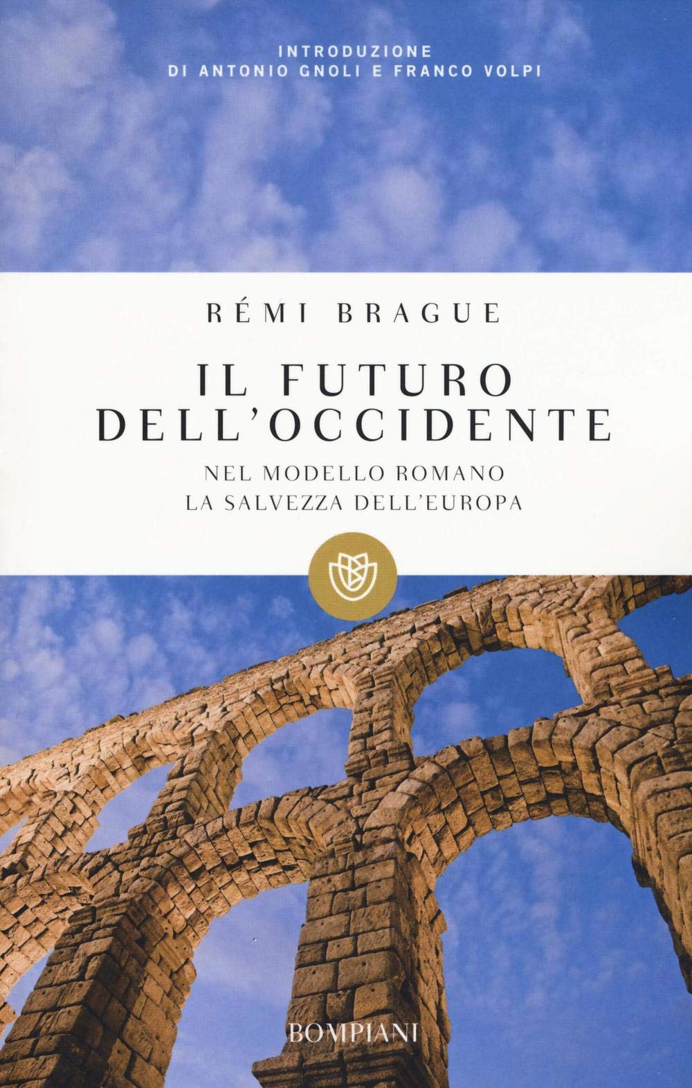 Il futuro dell'Occidente. Nel modello romano la salvezza dell'Europa book