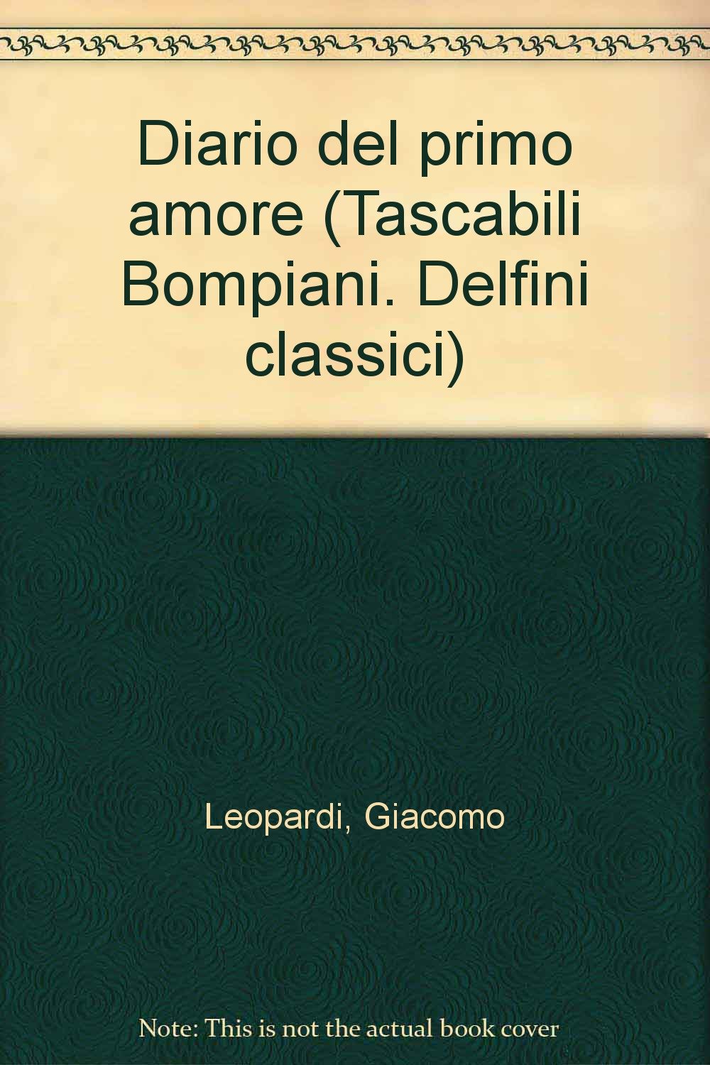 Diario del primo amore e altri scritti autobiografici (I delfini. Classici) Essays & Short Stories