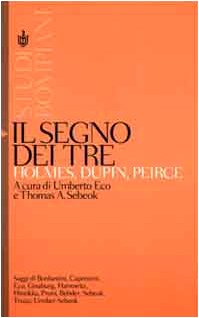 Il segno dei tre. Holmes, Dupin, Peirce Philosophy