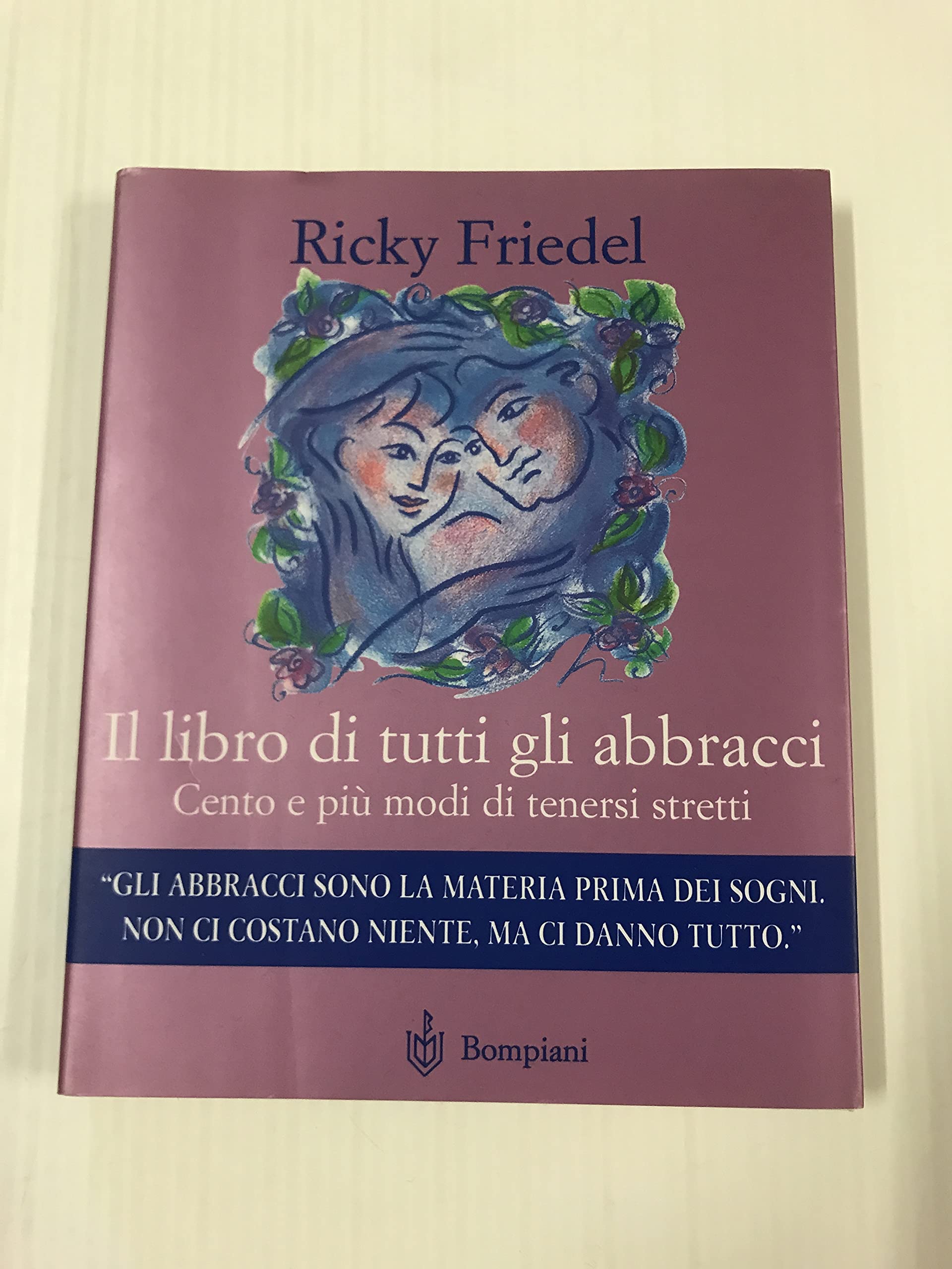 Il libro di tutti gli abbracci. Cento e più di tenersi stretti (Le chiavi. Saggistica) Leisure, Home & Garden