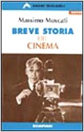 Breve storia del cinema. Guida al cinema mondiale dalle origini ai nostri giorni Film & Music Books