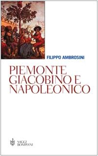 Piemonte giacobino e napoleonico (Saggistica) Politics & History