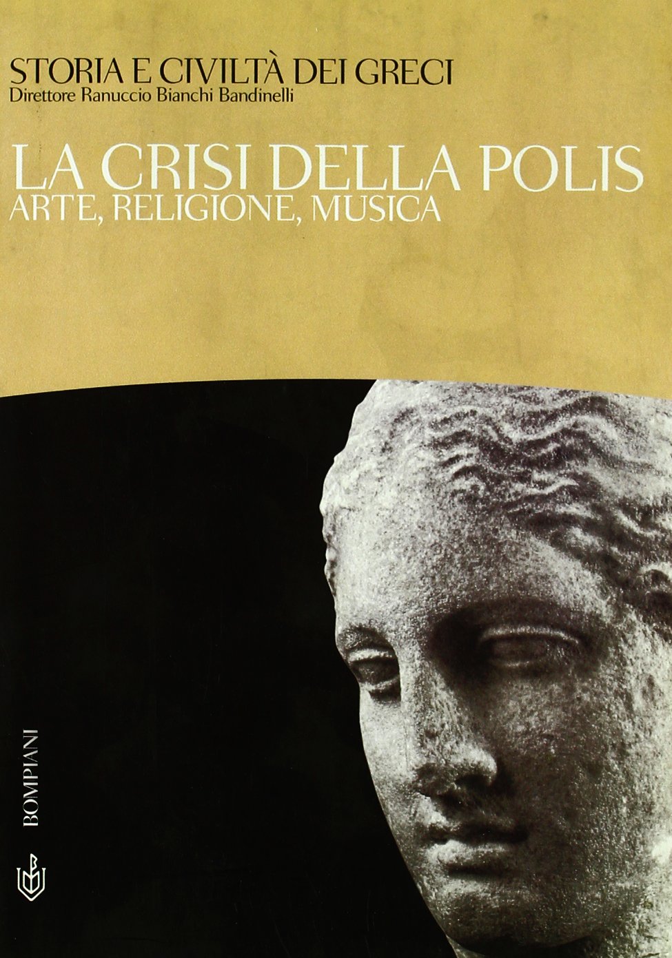 Storia e civiltà dei greci. La crisi della polis. Arte, religione, musica (Vol. 6) Politics & History