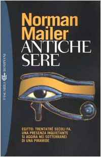 Antiche sere. Egitto: trentatré secoli fa. Una presenza inquietante si aggira nei sotterranei di una piramide book