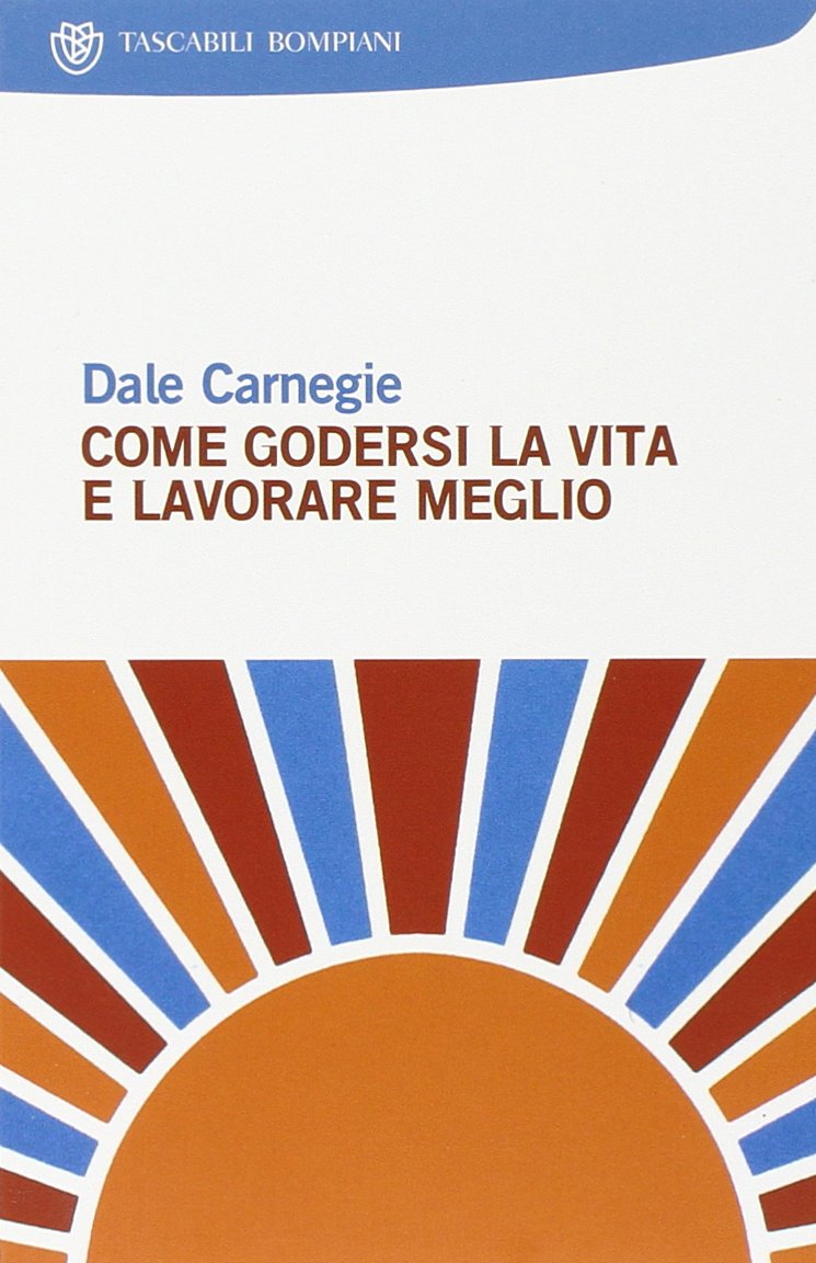Come godersi la vita e lavorare meglio book