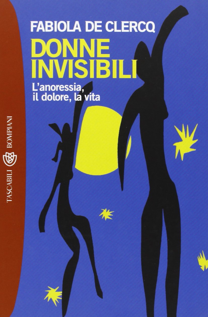 Donne invisibili. L'anoressia, il dolore, la vita book