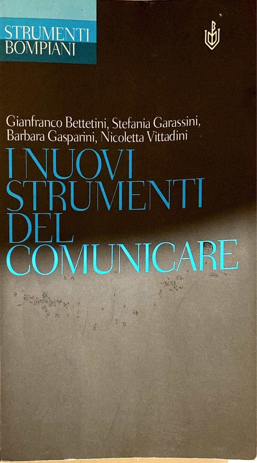 I nuovi strumenti del comunicare (Strumenti Bompiani) Media & Communication