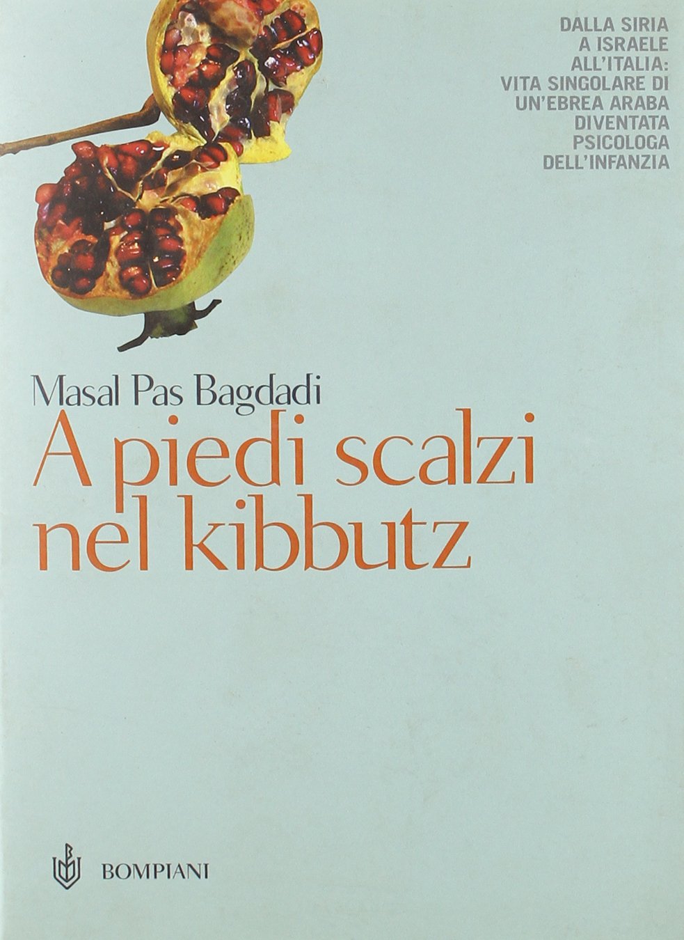 A piedi scalzi nel kibbutz. Dalla Siria a Israele all'Italia: vita singolare di un'ebrea siriana diventata psicologa dell'infanzia book