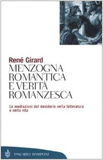 Menzogna romantica e verità romanzesca. La mediazione del desiderio nella letteratura e nella vita (Tascabili. Saggi) Contemporary literature Books
