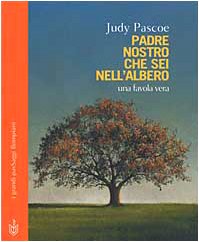 Padre nostro che sei nell'albero. Una favola vera (I grandi pasSaggi Bompiani) Contemporary literature