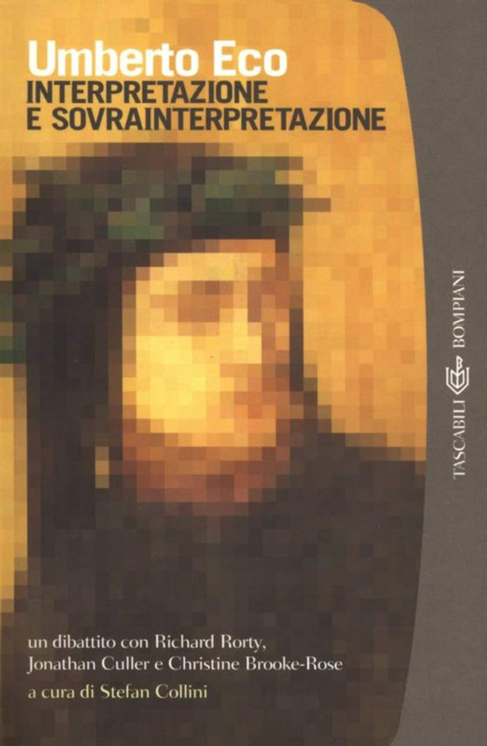 Interpretazione e sovrainterpretazione (Tascabili. Saggi) Essays & Short Stories