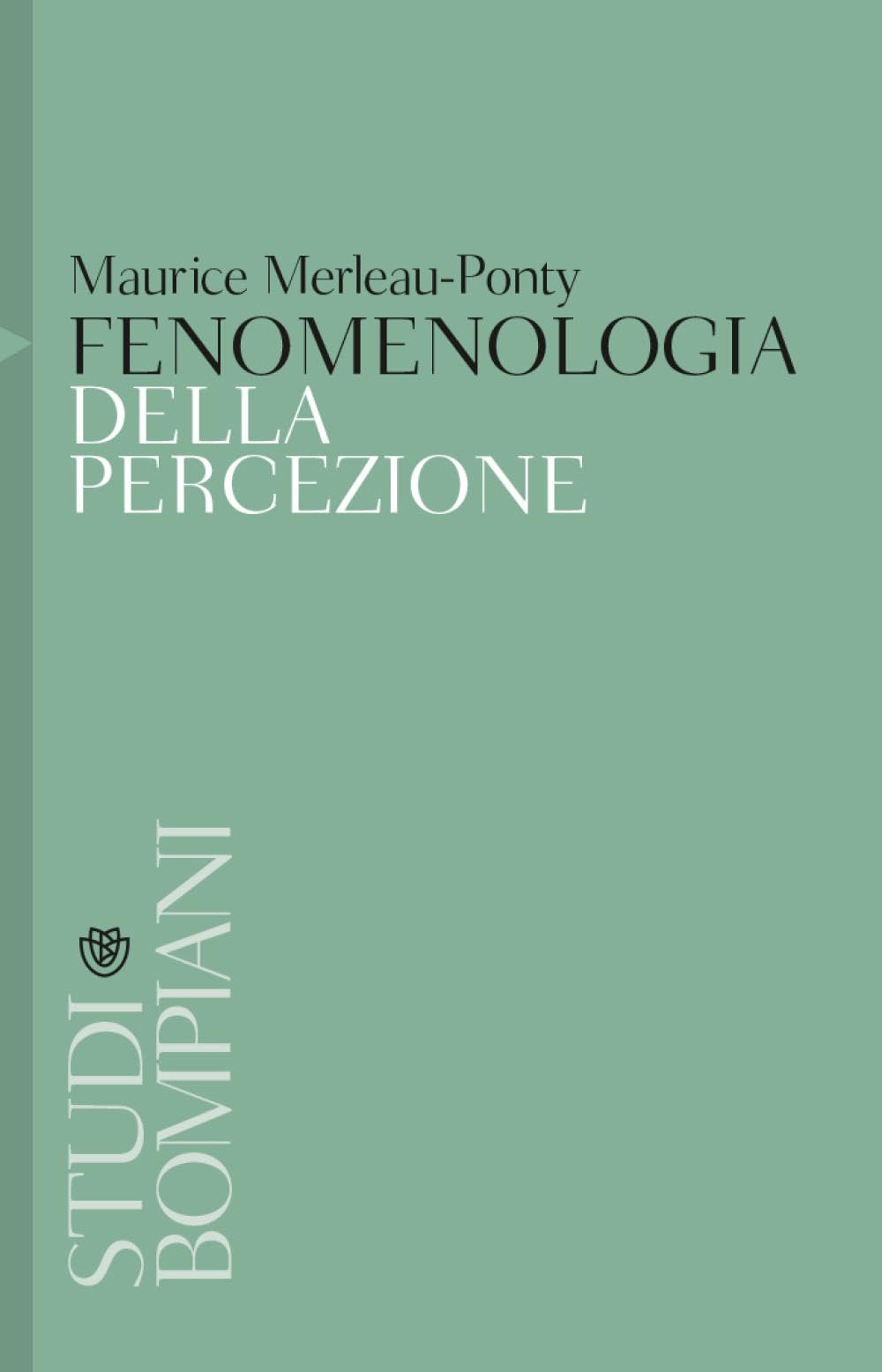 Fenomenologia della percezione (Studi Bompiani) Philosophy
