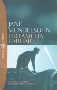 Ero Amelia Earhart (Tascabili. Romanzi e racconti) Contemporary literature