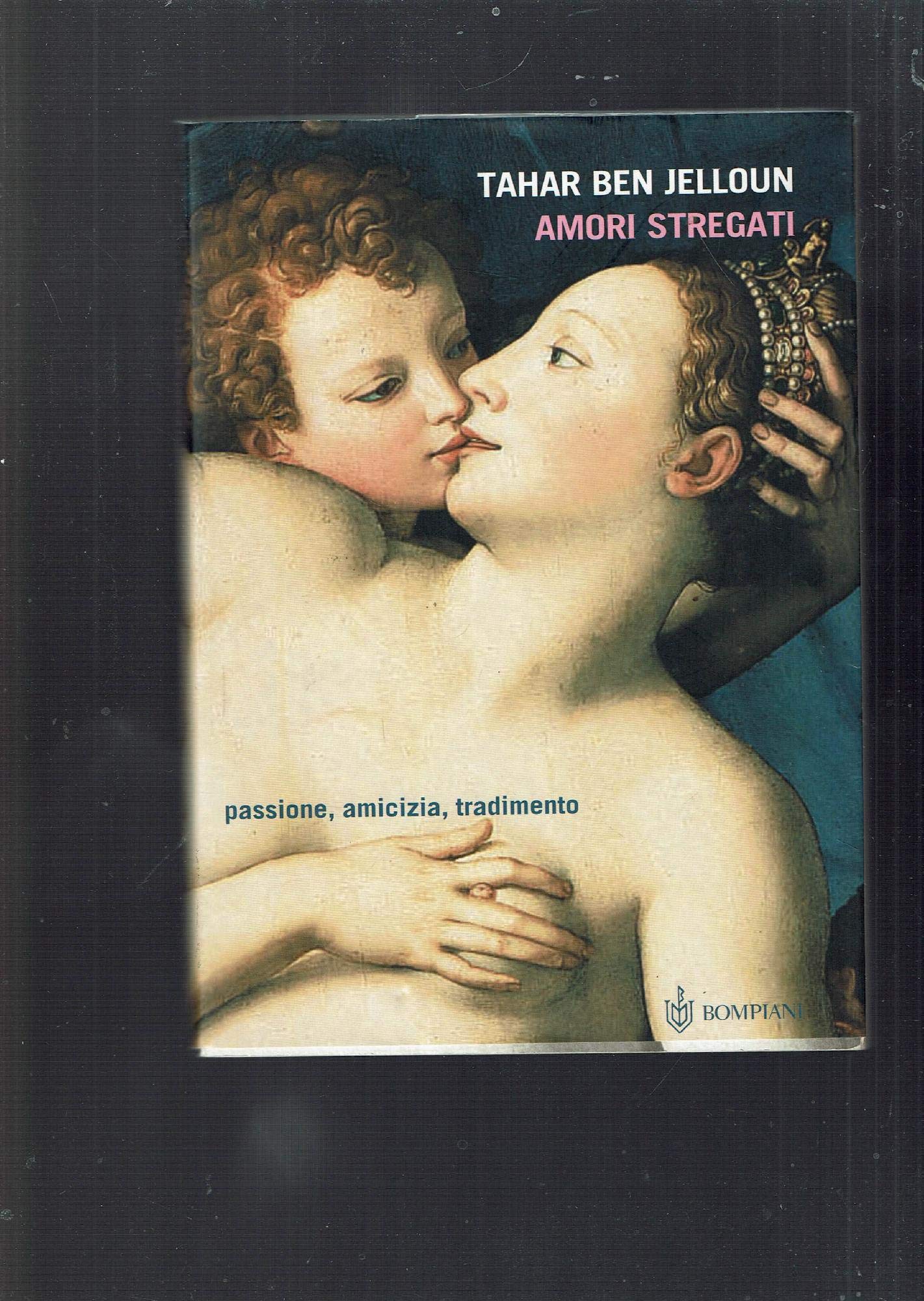 Amori stregati. Passione, amicizia, tradimento (Narrativa straniera) Essays & Short Stories