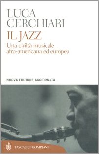 Il jazz. Una civiltà musicale afro-americana ed europea (Tascabili. Saggi) Arts & Music