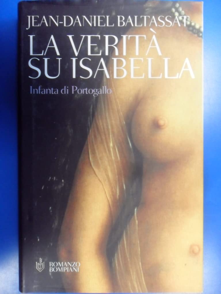 La verità su Isabella. Infanta di Portogallo (Narrativa straniera) Contemporary literature