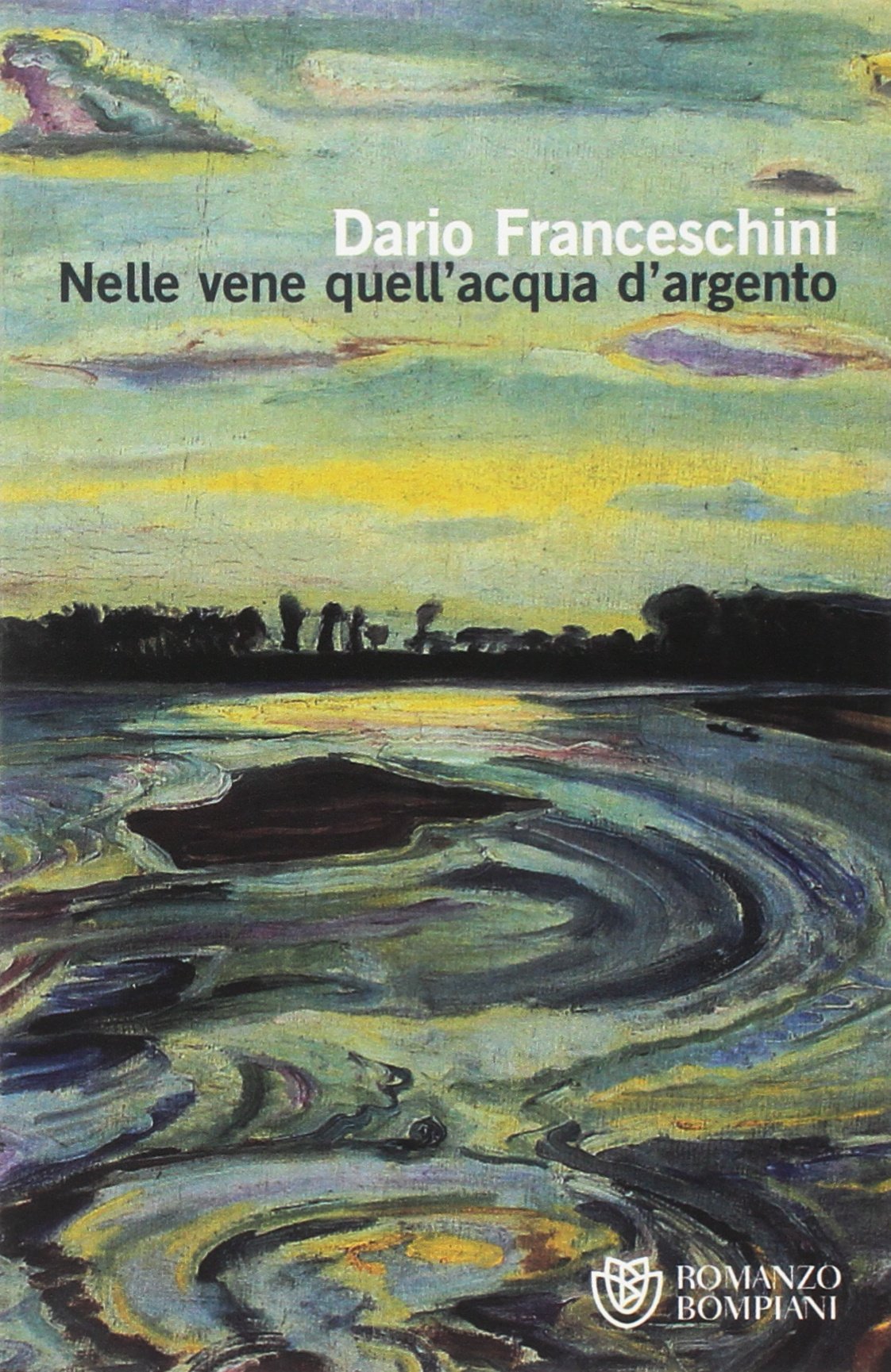 Nelle vene quell'acqua d'argento (Tascabili. Best Seller) Contemporary literature