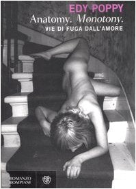 Anatomy. Monotony. Vie di fuga dall'amore book