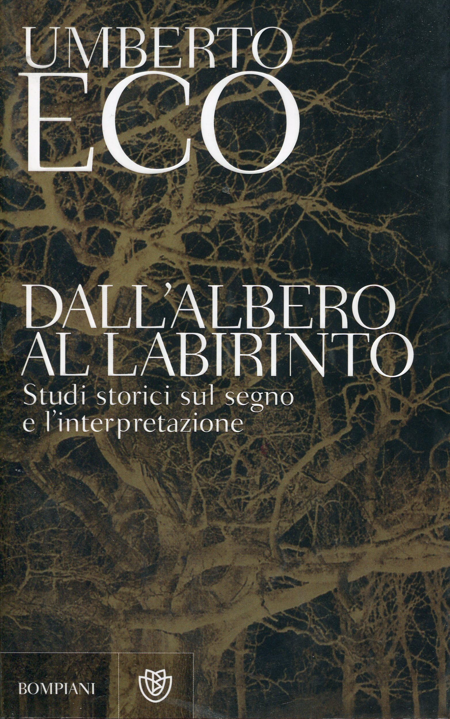 Dall'albero al labirinto. Studi storici sul segno e l'interpretazione (Studi Bompiani) Social Sciences