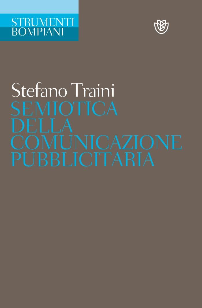 Semiotica della comunicazione pubblicitaria. Discorsi, marche, pratiche, consumi book