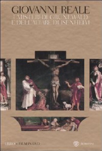 I misteri di Grunewald e dell'altare di Isenheim. Una interpretazione storico-ermeneutica. Ediz. illustrata. Con DVD (Saggistica) Film, Art & Culture