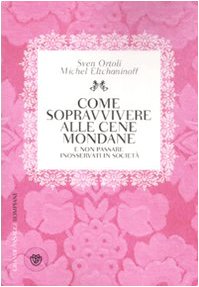 Come sopravvivere alle cene mondane e non passare inosservati in società book