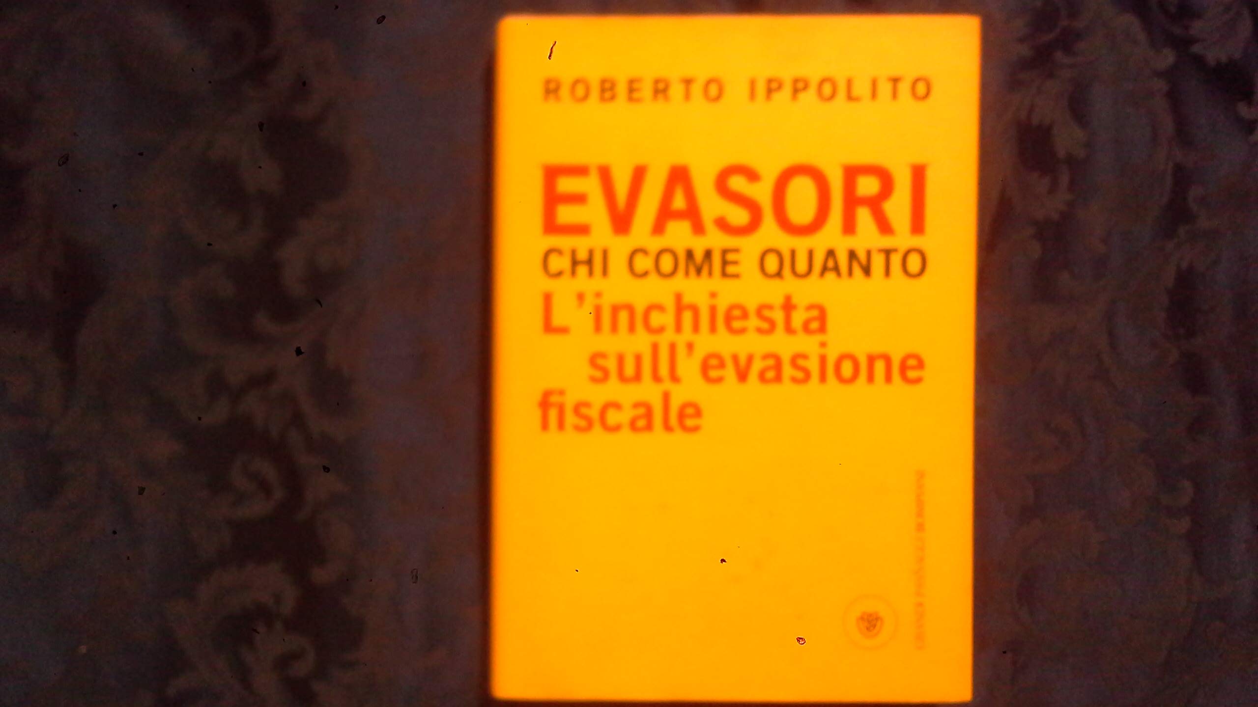 Evasori. Chi. Come. Quanto. L'inchiesta sull'evasione fiscale book