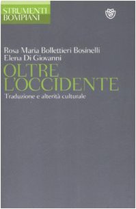 Oltre l'Occidente. Traduzione e alterità culturale (Strumenti Bompiani) Books