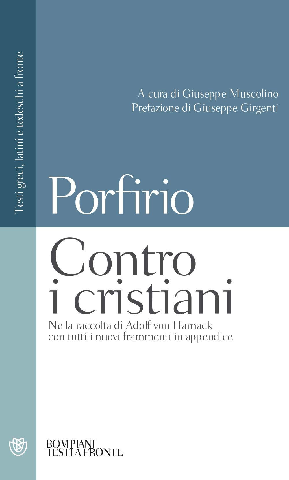 Contro i cristiani: Nella raccolta di Adolf Von Harnack con tutti i nuovi frammenti in appendice. Testi greci, latini e tedeschi a fronte book